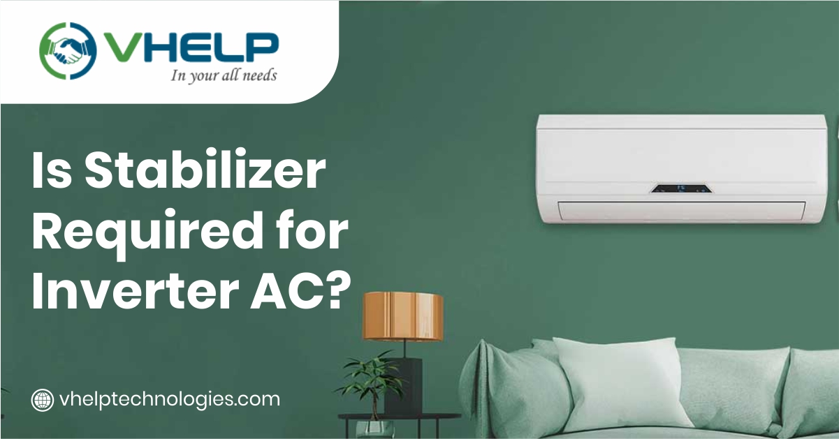 Is‌ ‌Stabilizer‌ ‌Required‌ ‌for‌ ‌Inverter‌ ‌AC?